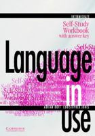 Language in Use Intermediate Self-Study Workbook with Answer Key 0521435544 Book Cover