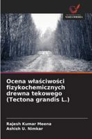 Ocena wlasciwosci fizykochemicznych drewna tekowego (Tectona grandis L.) (Polish Edition) 6208829208 Book Cover