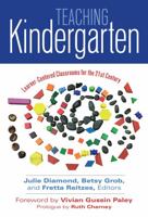 Teaching Kindergarten: Learner-Centered Classrooms for the 21st Century 080775711X Book Cover