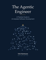 The Agentic Engineer: A Practical Guide to AI-Assisted Software Development B0HCYBN27M Book Cover