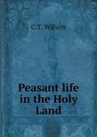 Peasant Life in the Holy Land 1018318100 Book Cover