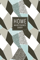 Home Maintenance Diary: Keep Track of All Maintenance and Repairs of Your Home's Systems and Appliances - Record Upgrades and Home Improvements (Home Maintenance Log Books) 1688459790 Book Cover