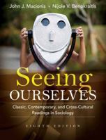 Seeing Ourselves: Classic, Contemporary, and Cross-Cultural Readings in Sociology 013111557X Book Cover