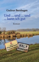 Und ... und ... und ... kann ich gut // 1945-1952 // Altmark // Aktion "Ungeziefer": Roman // Stationen einer Kindheit (German Edition) 3384369823 Book Cover