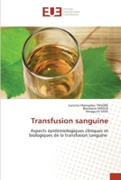 Transfusion sanguine: Aspects épidémiologiques cliniques et biologiques de la transfusion sanguine 6202540346 Book Cover