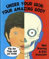 Under Your Skin: Your Amazing Body 0807583138 Book Cover