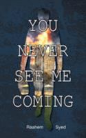 You Never See Me Coming 152552013X Book Cover