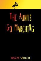 The Aunts Go Marching: Lesbian Adventure Club: Book 22.5 1932014721 Book Cover