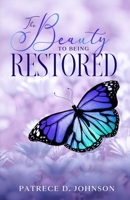 The Beauty To Being Restored B08MVM3DPR Book Cover