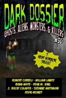 Dark Dossier #50: The Magazine of Ghosts, Aliens, Monsters, & Killers! B08H566HHP Book Cover