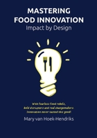 Mastering Food Innovation: Impact by Design 9083557200 Book Cover