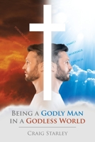 Being a Godly Man in a Godless World B0CG9DXFVL Book Cover
