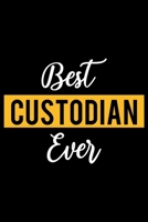 Best Custodian Ever: Lined Journal for Daily Use, Gift for Custodian 1677183527 Book Cover