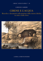 Cirene E l'Acqua: Ricerche E Documenti Sulla Gestione Delle Risorse Idriche in Citta E Nella Chora: Cirene 'Atene d'Africa' XI 8891319627 Book Cover