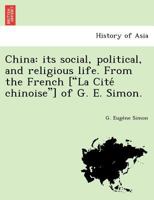 China: its social, political, and religious life 1016545959 Book Cover