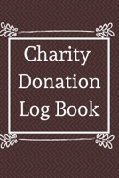 Charity Donation Log Book: Non-Profit Administration & Finance Record Book, Simple Book Keeping, Minimalist 1676841040 Book Cover
