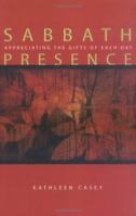 Sabbath Presence: Appreciating the Gifts of Each Day 1594710686 Book Cover