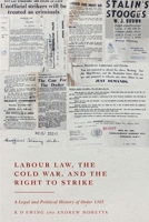 Labour Law, the Cold War, and the Right to Strike : A Legal and Political History of Order 1305 1509983163 Book Cover