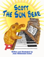 Scott the Sun Bear B08F6X4J91 Book Cover
