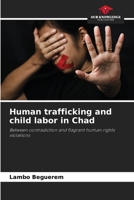 Human trafficking and child labor in Chad: Between contradiction and flagrant human rights violations 6207635914 Book Cover