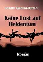Keine Lust auf Heldentum (German Edition) 3758322847 Book Cover