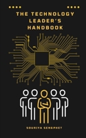The Technology Leader's Playbook: A Step-by-Step Guide to Leading High-Performing Tech Teams B0DVY912J8 Book Cover