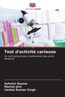 Test d'activité carieuse: Un outil puissant pour la prévention des caries dentaires (French Edition) 6204939505 Book Cover