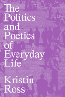 The Politics and Poetics of Everyday Life 1839768312 Book Cover