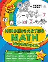 Kindergarten Math Workbook: 100 pages of kindergarten math activities – Get ahead and ready for school with addition, subtraction, shapes, time and so much more for kids aged 4-6 B08YS61NZF Book Cover