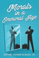 Morals in a Immoral Age B08XY3DHKR Book Cover