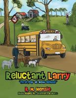 Reluctant Larry: "First Day at New School" 149908191X Book Cover