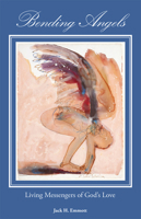 Bending Angels: Living Messengers of God's Love 1942587759 Book Cover