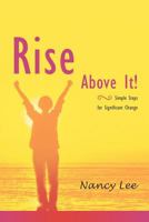 Rise Above It! 1451577850 Book Cover