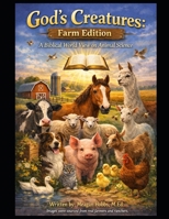 God's Creatures Farm Edition: Animal Science from a Biblical Worldview B0GL6VLH1Z Book Cover