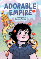 Adorable Empire: A Graphic Novel 1338325108 Book Cover