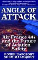 ANGLE OF ATTACK, Air France 447 and the Future of Aviation Safety 098471426X Book Cover