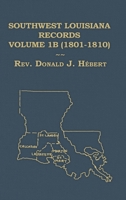 Southwest Louisiana Records Volume 1B, 1801-1810 B0GZJC1S8L Book Cover