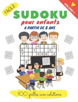 SUDOKU pour enfants A PARTIR DE 8 ans: 100 grilles de SUDOKU avec solutions niveau Facile Grand format 21,5 x 27,9 cm Volume 1 B085K7P56Z Book Cover