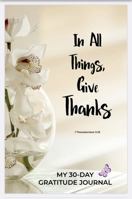 In All Things Give Thanks 1735070424 Book Cover