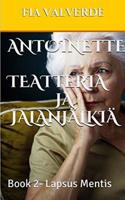 Antoinette Teatteria ja jalanj�lki� 1366609387 Book Cover