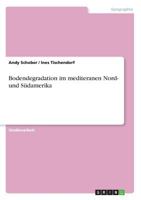 Bodendegradation im mediteranen Nord- und S�damerika 3656452865 Book Cover