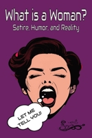 What is a Woman?: Satire, Humor, and Reality B0FMQ3WFMH Book Cover