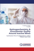 Hydrogeochemistry & Groundwater Quality Around Inactive Mines 6205630966 Book Cover