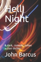 Hell Night: A dark, comedic, urban action thriller B08CMD9BZ9 Book Cover