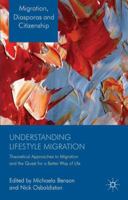 Understanding Lifestyle Migration: Theoretical Approaches to Migration and the Quest for a Better Way of Life 1349460451 Book Cover