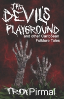 The Devil's Playground and other Caribbean Folklore Tales B0B8R6LGB6 Book Cover
