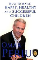 How To Raise Happy, Healthy and Successful Childrem 1495263150 Book Cover