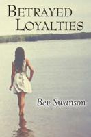 Betrayed Loyalties 0985309431 Book Cover