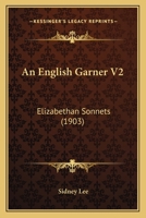 An English Garner V2: Elizabethan Sonnets 0548753903 Book Cover