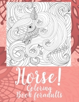 Horse! - Coloring Book for adults ?? B087SJ2XJN Book Cover
